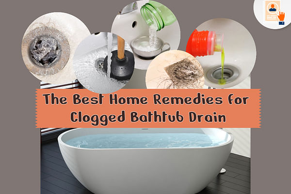 Learn How to Unclog Bathtub Drain Naturally at Home - The Recipe