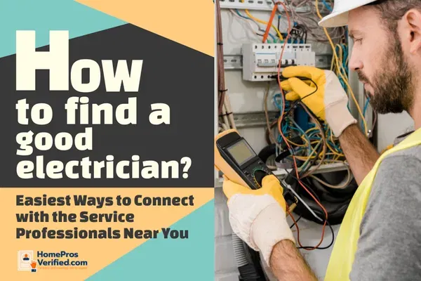 How to Find a Good Electrician: The Easiest Ways to Connect with the Service Professionals Near You